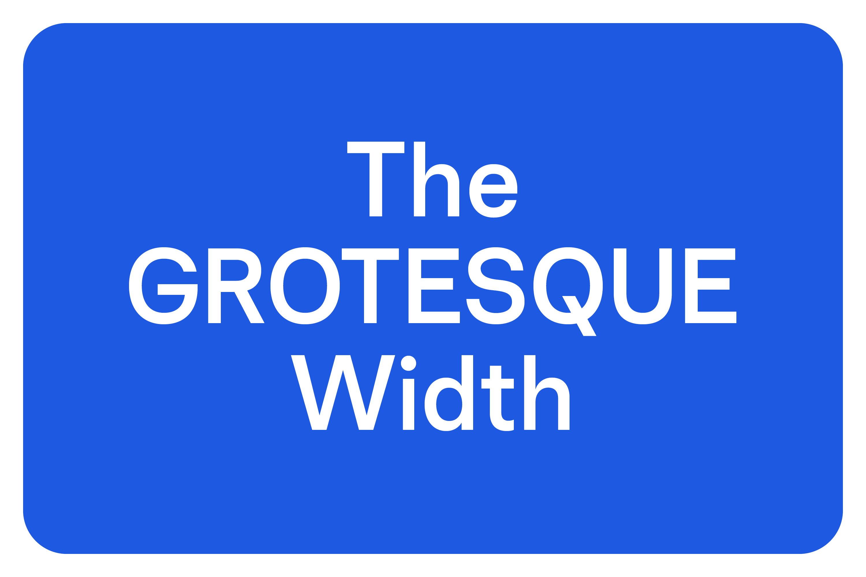 The GROTESQUE Width